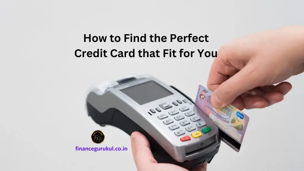 How do I find the best credit card? How do I choose the right credit card for me?