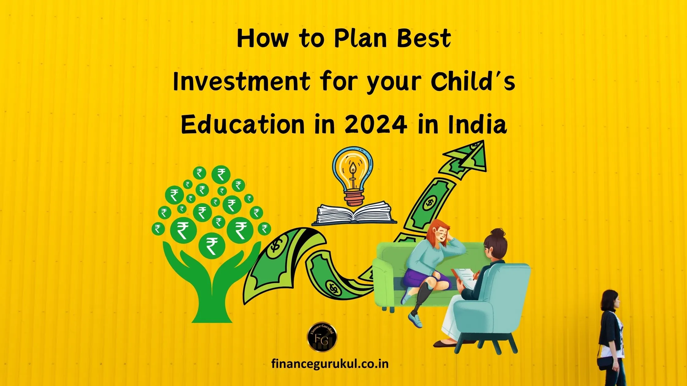 How to Plan Best Investment for your Child’s Education in 2024 in India