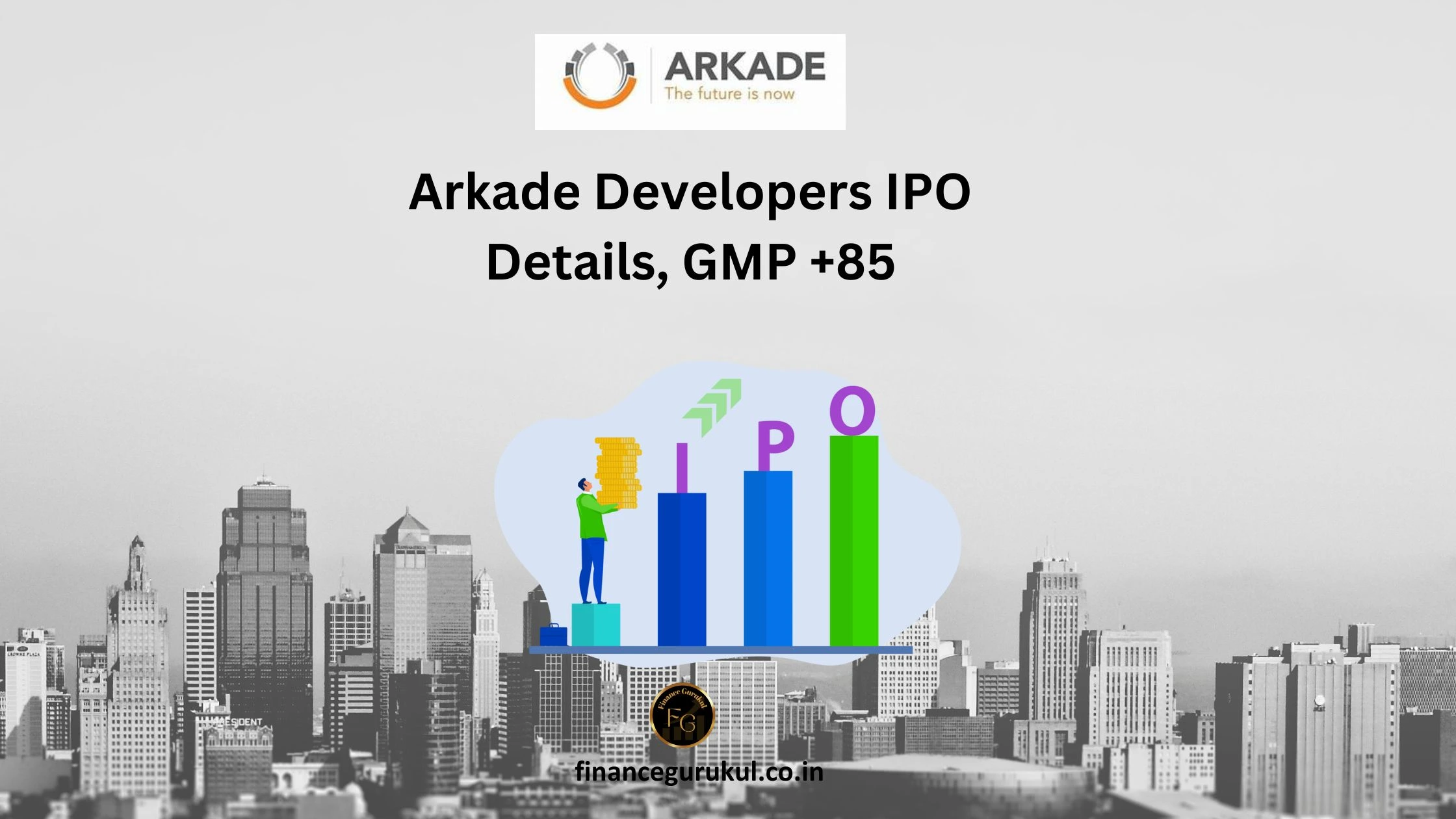 Arkade Developers IPO Details, GMP +85
