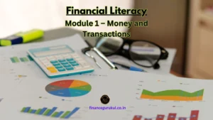 This comprehensive article on "M1 – Money and Transactions" provides a deep dive into the multifaceted concept of money. It explores the historical evolution of money in India, its various functions, and the different forms it can take. The article also delves into the psychological factors that influence financial decision-making, as outlined in behavioral finance.