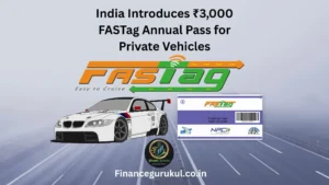 India Introduces ₹3,000 FASTag Annual Pass for Private Vehicles