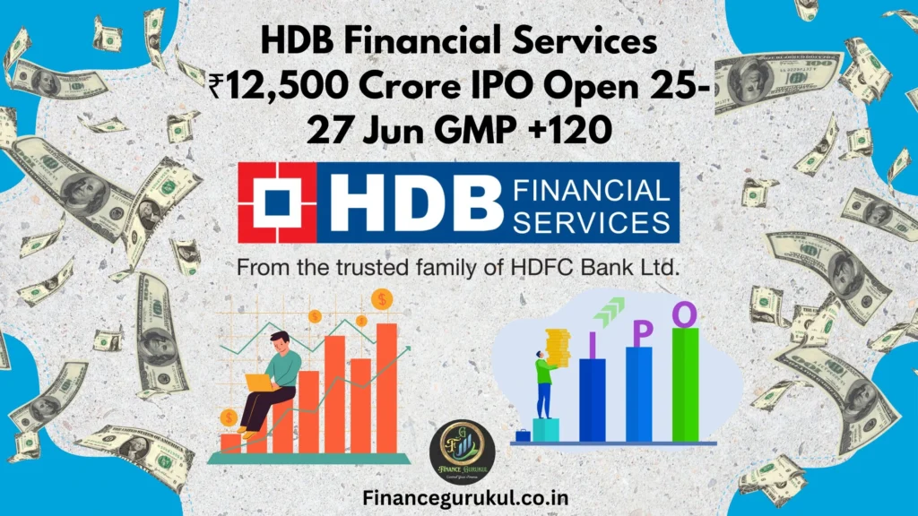 HDB Financial Services ₹12,500 Crore IPO Open 25-27 Jun GMP +75