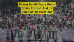 Bharat Bandh Trade Union Strike Protest: And its Financial Implications