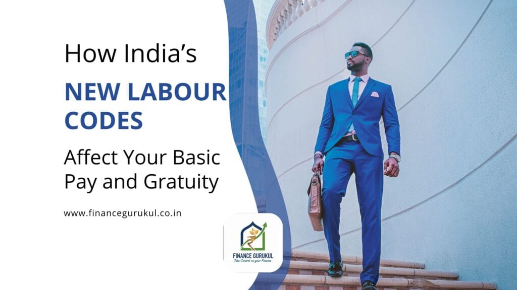 How India’s New Labour Codes Affect Your Basic Pay and Gratuity